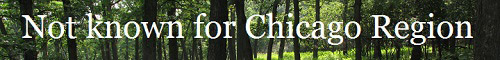 Text says: Not known for Chicago Region. Text says: Not known for Chicago Region.